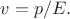 $v=p/E.$