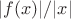 $|f(x)|/|x|$