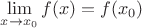 $\lim\limits_{x \to x_0}f(x) = f(x_0)$