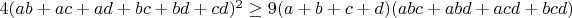 $4(ab+ac+ad+bc+bd+cd)^2\geq9(a+b+c+d)(abc+abd+acd+bcd)$