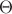 $ \Theta $
