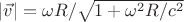 $|\vec{v}|=\omega R/\sqrt{1+\omega^2{R}/c^2}$