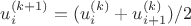 $u^{(k+1)}_i=(u^{(k)}_i + u^{(k)}_{i+1})/2$