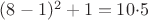 $(8 - 1)^2 +1 =10$\cdot5$