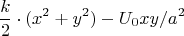 $$
\frac{k}{2} \cdot (x^2 + y^2 ) -U_0xy/a^2
$$