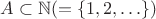 $A\subset\mathbb N(=\{1,2,\ldots\})$