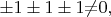 $\pm 1\pm 1\pm 1{\neq}0,$