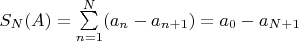 $S_N(A)=\sum\limits_{n=1}^N (a_n-a_{n+1})=a_0-a_{N+1}$
