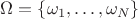 $\Omega=\{\omega_1,\dots,\omega_N\}$