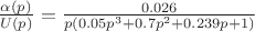 $\frac{\alpha(p)}{U(p)}=\frac{0.026}{p(0.05 p^3+0.7 p^2+0.239 p +1)}$