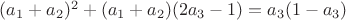 $ (a_1+a_2)^2+(a_1+a_2)(2a_3-1)=a_3(1-a_3)$
