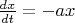 $\frac{dx}{dt}=-ax$