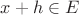 $x+h\in E$
