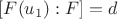 $[F(u_1):F]=d$