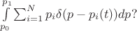 $\int\limits_{p_0}^{p_1}\sum_{i=1}^N p_i\delta(p-p_i(t))dp?$
