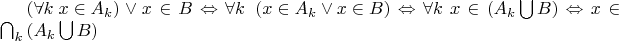$\left(\forall k\;  x \in A_{k} \right) \vee x \in B \Leftrightarrow \forall k\; \left(x \in A_{k} \vee x \in B \right) \Leftrightarrow \forall k\; x \in \left(A_{k}\bigcup{B} \right) \Leftrightarrow x \in \bigcap_{k}\left(A_{k}\bigcup{B} \right)$