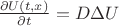 $\frac{\partial U(t,x)}{\partial t}=D\Delta{}U$ $\frac{\partial U(t,x)}{\partial t}=D\Delta{}U$