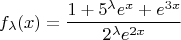 $$f_\lambda(x)=\frac{1+5^\lambda e^x+e^{3x}}{2^\lambda e^{2x}}$$