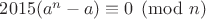 $2015(a^n-a) \equiv 0 \pmod{n}$