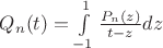 $Q_n(t)=\int\limits_{-1}^1\frac{P_n(z)}{t-z}dz$
