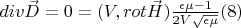 $div \vec D=0=(V,rot \vec H) \frac{\epsilon \mu-1}{2V\sqrt{\epsilon \mu}}\eqno (8) $
