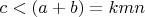 $c< (a+b)= kmn$