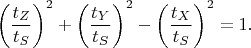 $$\left ( \dfrac{t_Z}{t_S} \right )^2+\left ( \dfrac{t_Y}{t_S} \right )^2-\left ( \dfrac{t_X}{t_S} \right )^2=1.$$