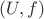 $(U,f)$
