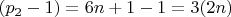 $(p_2 - 1) = 6n + 1 - 1 = 3(2n)$