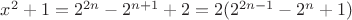 $x^2+1=2^{2n}-2^{n+1}+2=2(2^{2n-1}-2^{n}+1)$