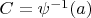 $C=\psi^{-1}(a)$