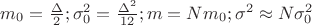 $m_0=\frac {\Delta} 2;\sigma^2_0=\frac {\Delta^2} {12};m=Nm_0;\sigma^2\approx N\sigma^2_0$