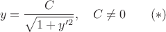 $$y=\frac{C}{\sqrt{1+y'^2}},\quad C\ne 0\qquad(*)$$