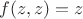 $$f(z,z) = z$$