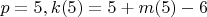 $p=5 ,k(5)=5+m(5)-6$