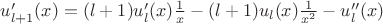 $u'_{l+1}(x) = (l+1)u'_l(x) \frac{1}{x} - (l+1)u_l(x) \frac{1}{x^2}- u''_l(x)$