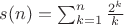 $s(n) = \sum_{k=1}^n \frac{2^k}{k}$