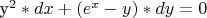 y^2*dx + (e^x - y)*dy = 0