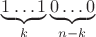 $\underbrace{1\ldots 1}_k\underbrace{0\ldots 0}_{n-k}$