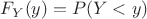 $F_Y(y)=P(Y<y)$