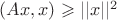 $(Ax,x)\geqslant ||x||^2$
