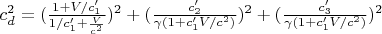 $ c_d^2=(\frac{1+V/c&rsquo;_1}{1/c&rsquo;_1+\frac{V}{c^2}})^2+(\frac{c&rsquo;_2}{\gamma (1+c&rsquo;_1 V/c^2)})^2+(\frac{c&rsquo;_3}{\gamma (1+c&rsquo;_1 V/c^2)})^2$