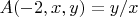 $A(-2,x,y) = y/x$