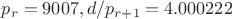 $p_r=9007, d/p_{r+1}=4.000222$
