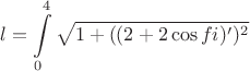 $$
l = \int\limits_0^4 {\sqrt {1 + ((2 + 2\cos fi)')^2 } }
$$ $$
l = \int\limits_0^4 {\sqrt {1 + ((2 + 2\cos fi)')^2 } }
$$