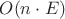 $O(n\cdot E)$