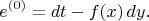$$
e^{(0)} = dt - f(x) \, dy.
$$