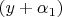 $(y+\alpha_1)$