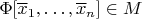 $\Phi[\overline{x}_1,\ldots,\overline{x}_n]\in M$