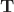 $\[{\mathbf{T}}\]$